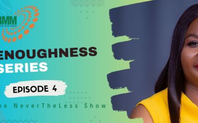 CONTENTMENT |  ENOUGHNESS  SERIES | EP 4 | THE NEVERTHELESS SHOW