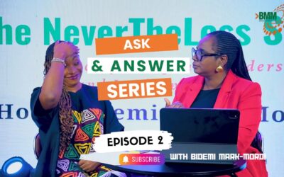 WORKING YOUR SEASONS | ASK AND ANSWER SERIES | EP 2 | THE NEVERTHELESS SHOW | BIDEMI MARK-MORDI